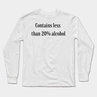 Contains less than 20% alcohol Long Sleeve T-Shirt